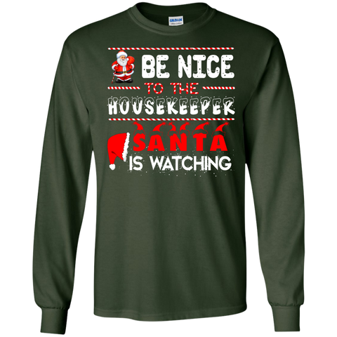 be nice to the housekeeper santa is watching T-Shirt