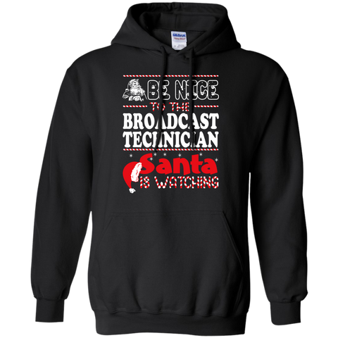 be nice to the broadcast technician santa is watching - christmas T-Shirt