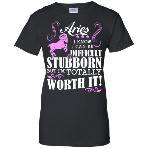 aries can be difficult & stubborn but worth it T-Shirt