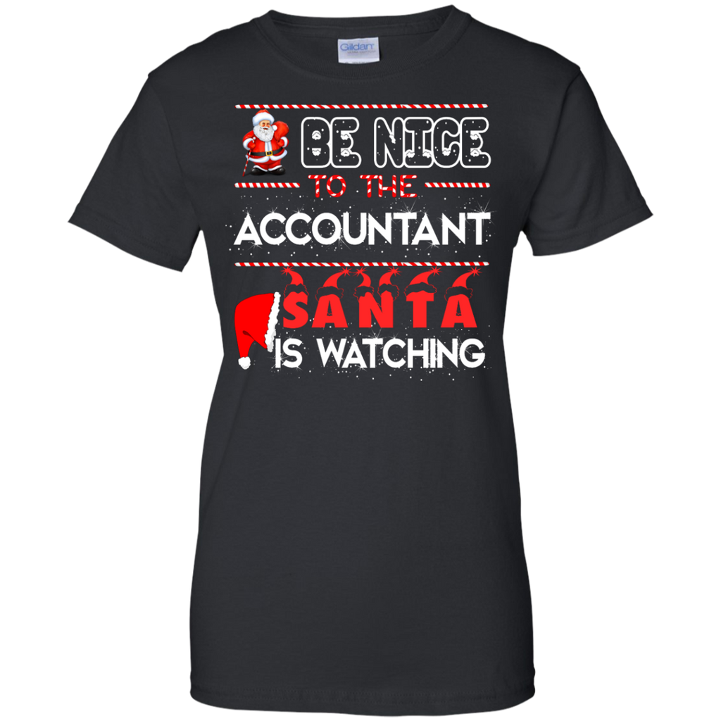 be nice to the accountant T-Shirt