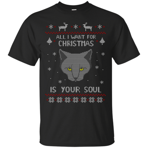 all i want for christmas is your soul - ugly christmas sweater sweatshirt T-Shirt
