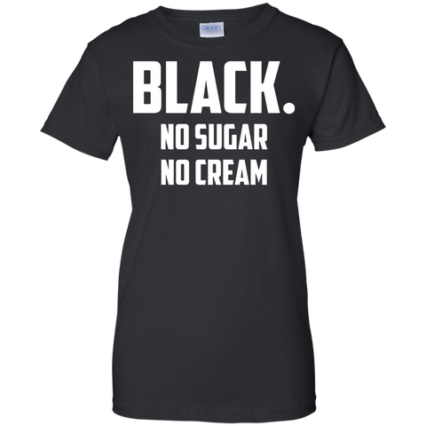 black no sugar no cream custom T-Shirt