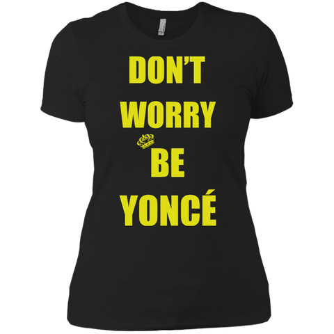 don't worry be yonce' T-Shirt