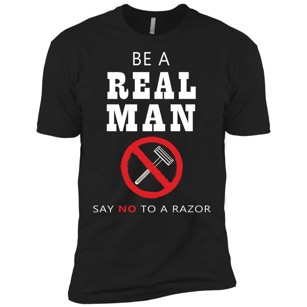 be a real man say no to a razor T-Shirt