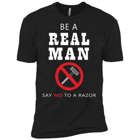 be a real man say no to a razor T-Shirt