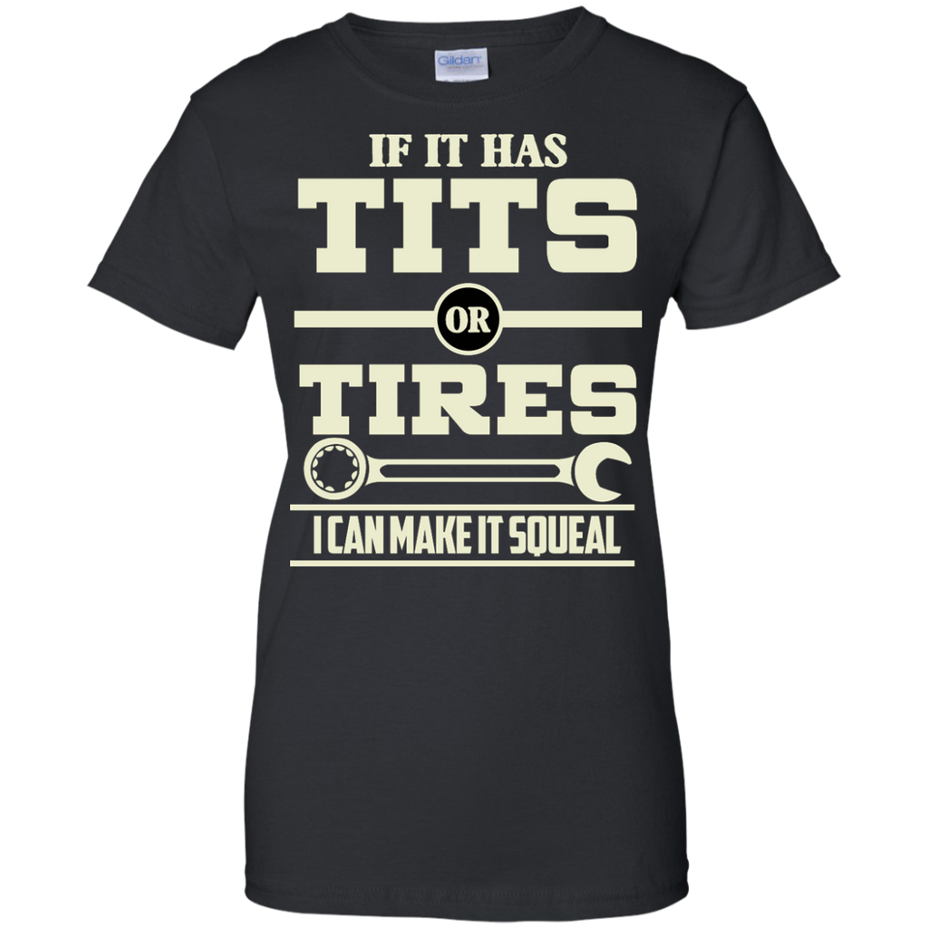 if it has tits or tires i can make it squeal mechanic T-Shirt