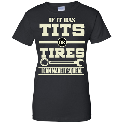 if it has tits or tires i can make it squeal mechanic T-Shirt