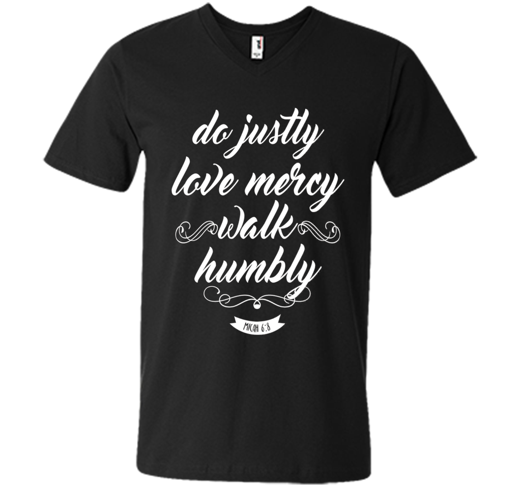 Do Justly Love Mercy Walk Humbly Shirt: Micah Quote T-Shirt