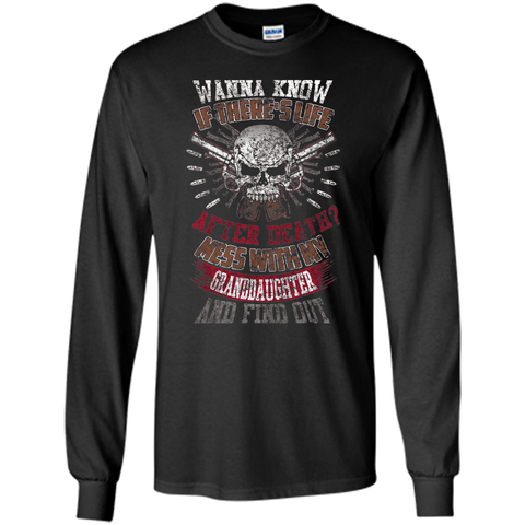 Mess with my granddaughter and find out T Shirt