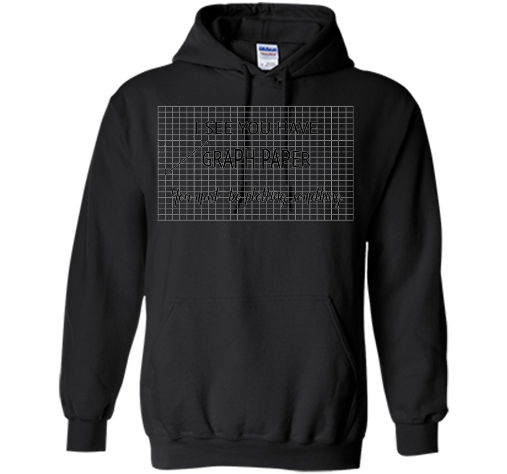 I See You Have Graph Paper Math Pun T-Shirt