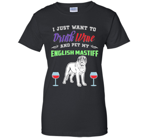 Drink Wine & Pet My English Mastiff T-Shirt