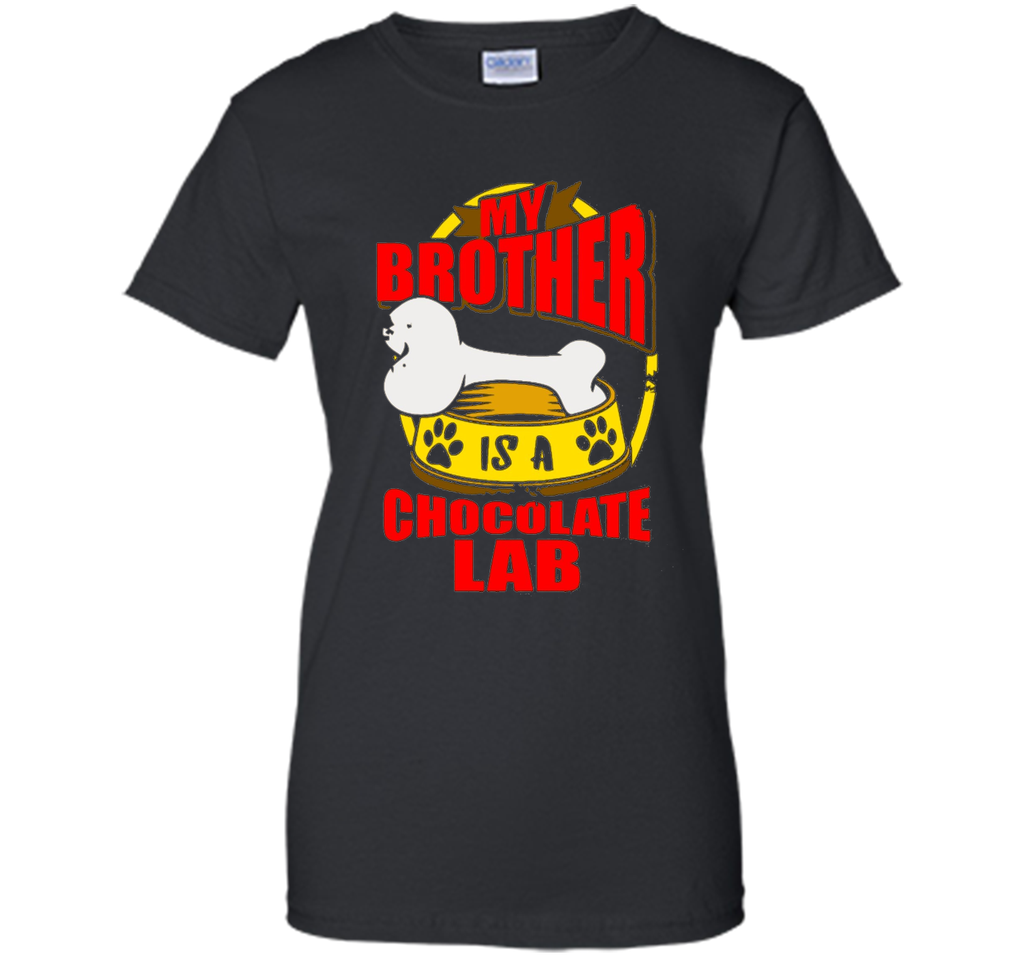My Brother Is A Chocolate Lab Funny Dog shirt