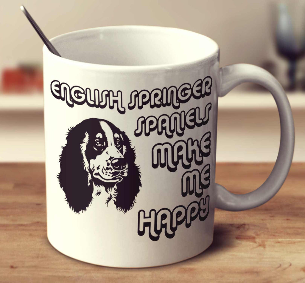 English Springer Spaniels Make Me Happy 2