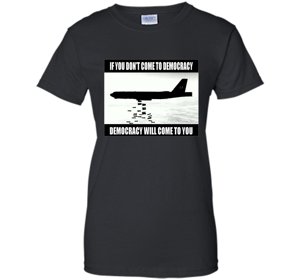 DEMOCRACY - war - power - politics - political - T-shirt