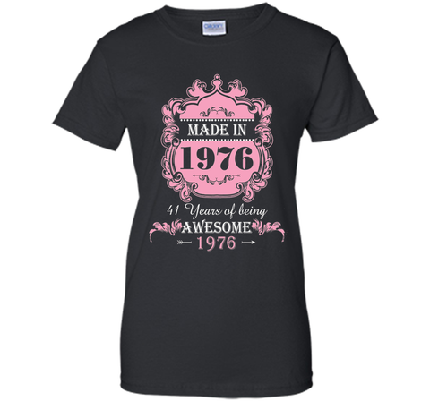 Made In 1976 T Shirt- 41 Years Old Shirt 41th Birthday Gift