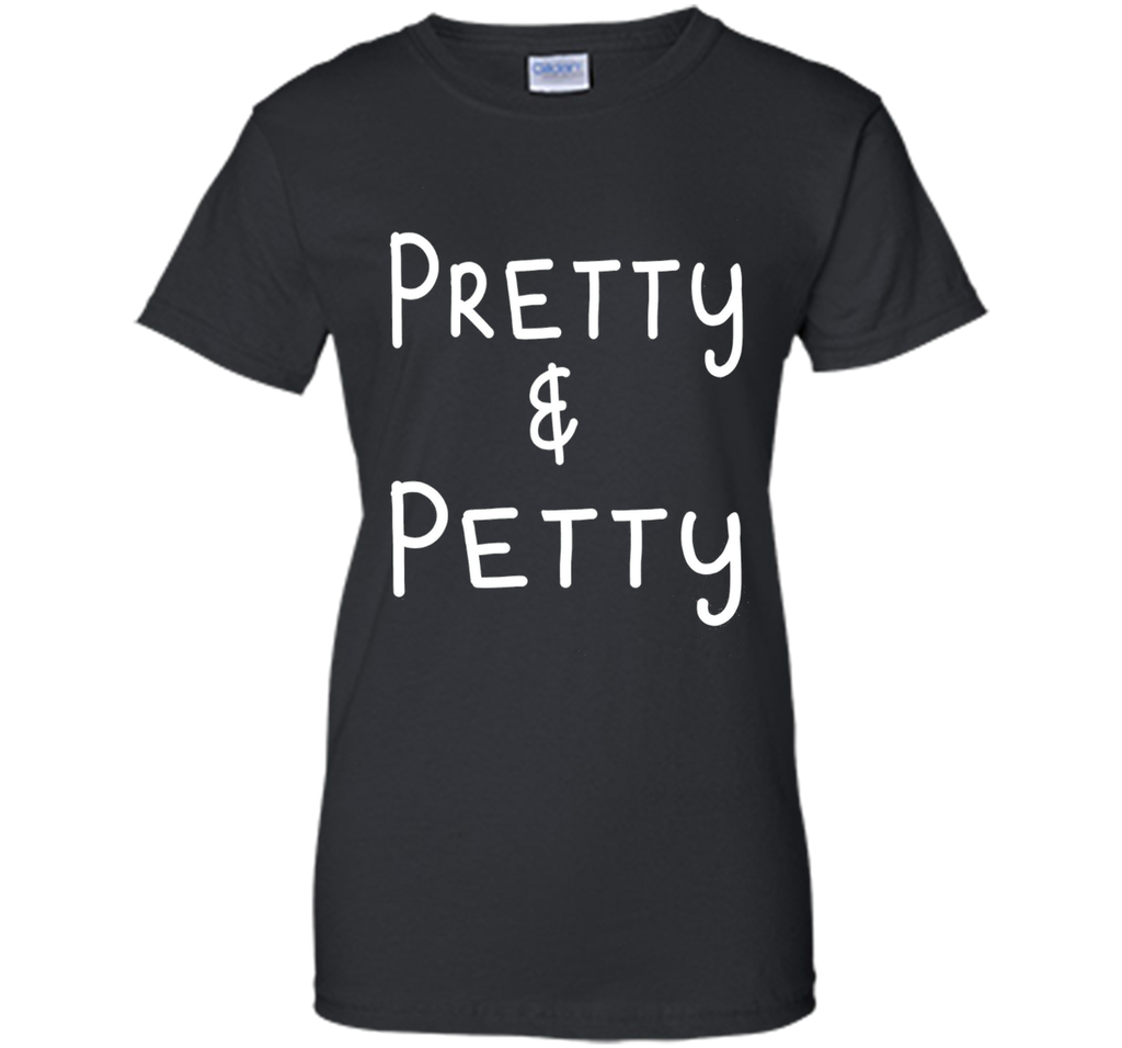 Pretty & Petty T-Shirt