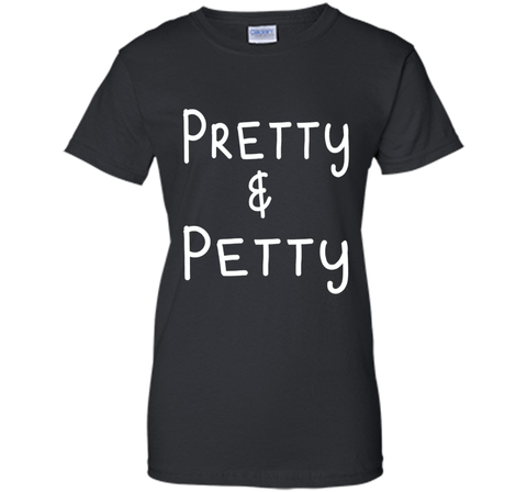 Pretty & Petty T-Shirt