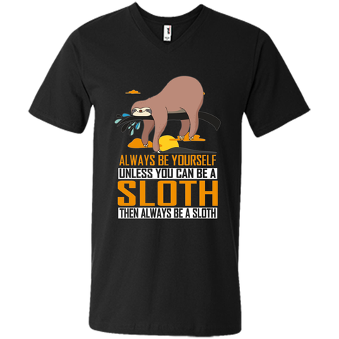 Always Be Yourself Unless You Can Be a Sloth Funny T-Shirt