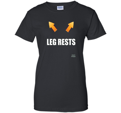 Jame's Designs: Funny Leg Rests Place Legs Here Text T-Shirt