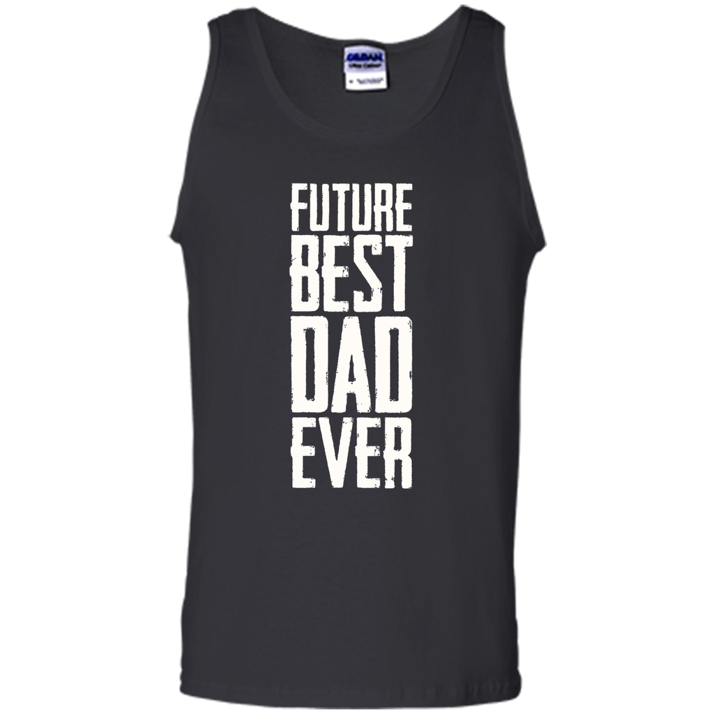 Future Best Dad Ever Shirt - Father's Day Dad Shirt Funny