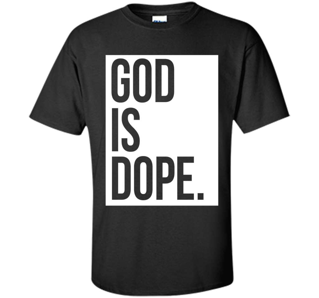 God Is Dope T-shirt