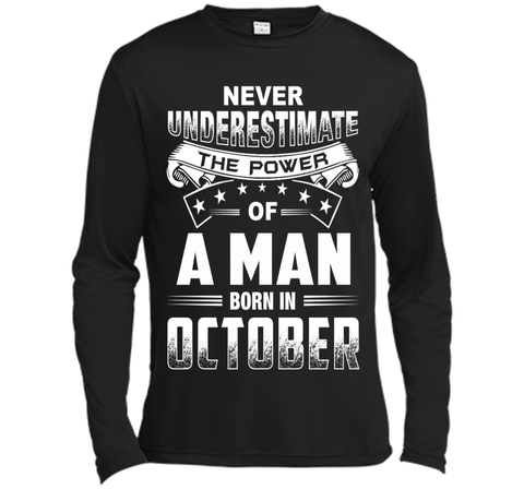 Mens Never Underestimate the power of a Man born in October