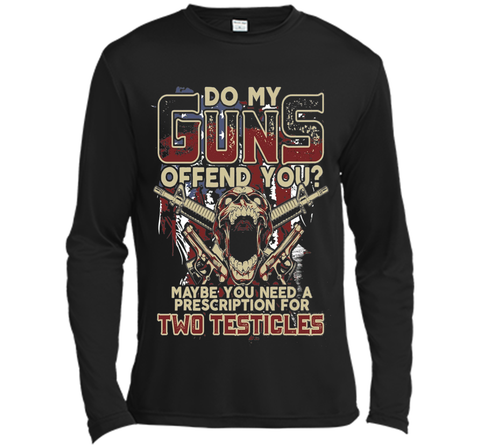 Do My Guns Offend You? Tshirt