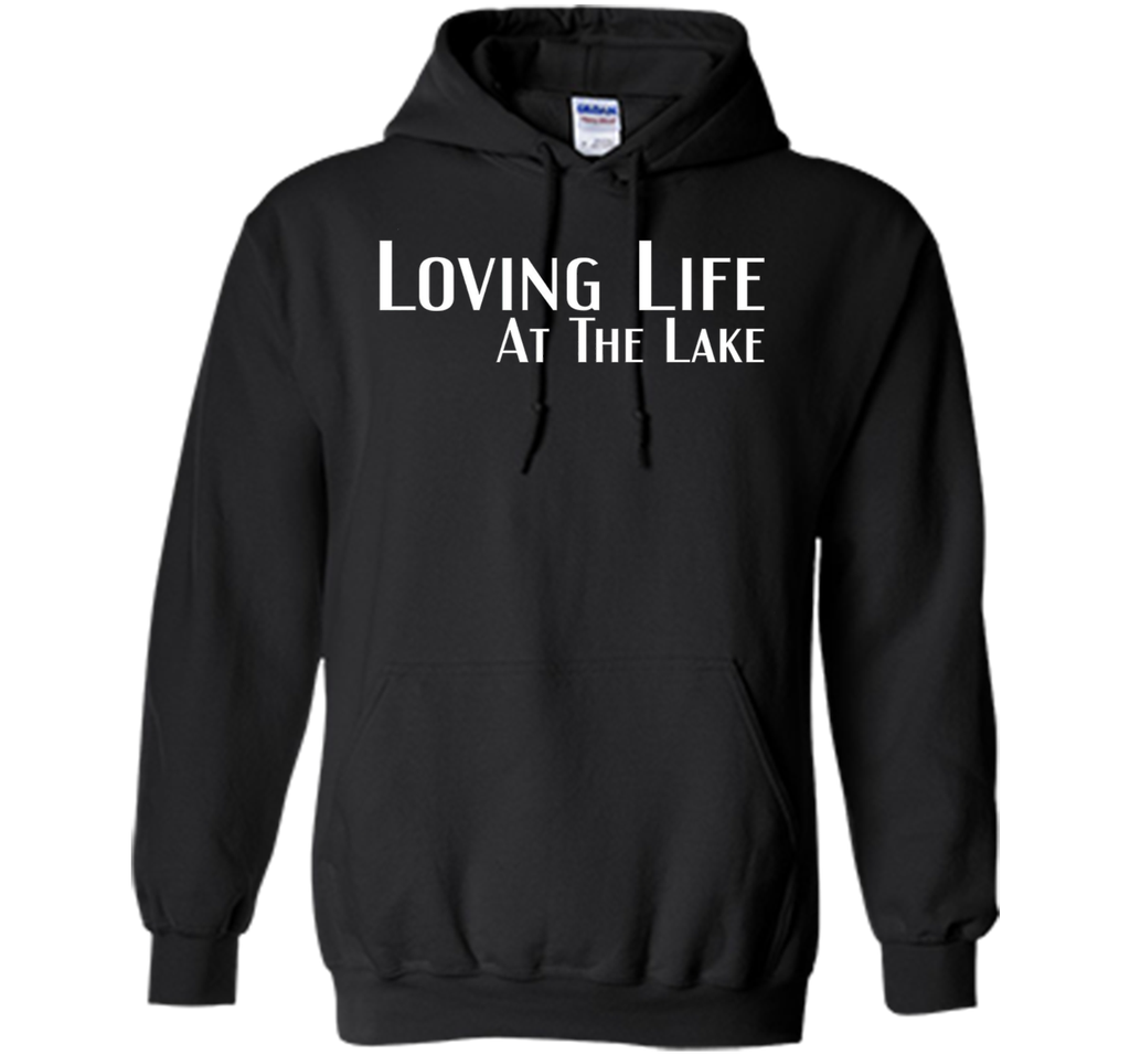 Loving Life At The Lake T-shirt