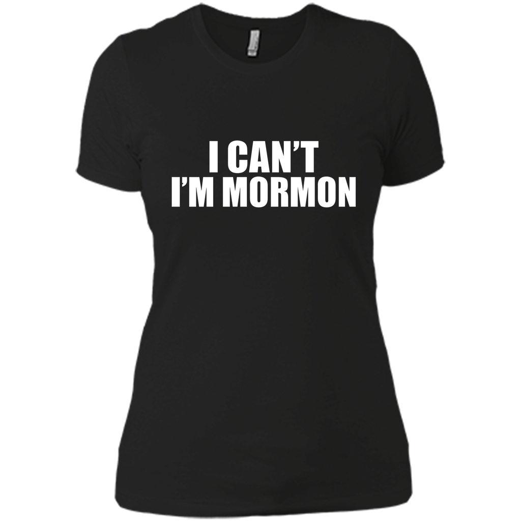 I Can't I'm Mormon t-shirt Funny T-shirt 5 colors