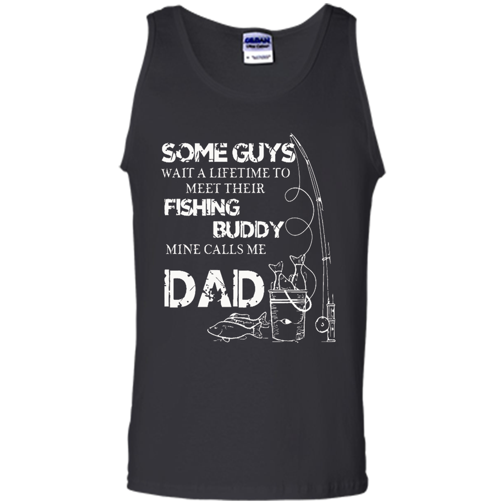 My Fishing Buddy Calls Me DAD T Shirt Proud Daddy