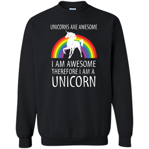 Unicorns Are Awesome Therefore I am A Unicorn Shirt