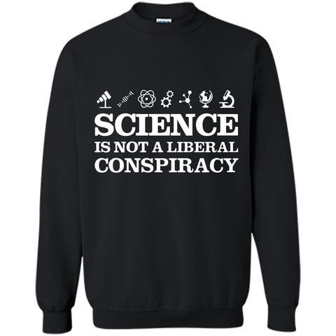 Science Is Not A Liberal Conspiracy T-Shirt