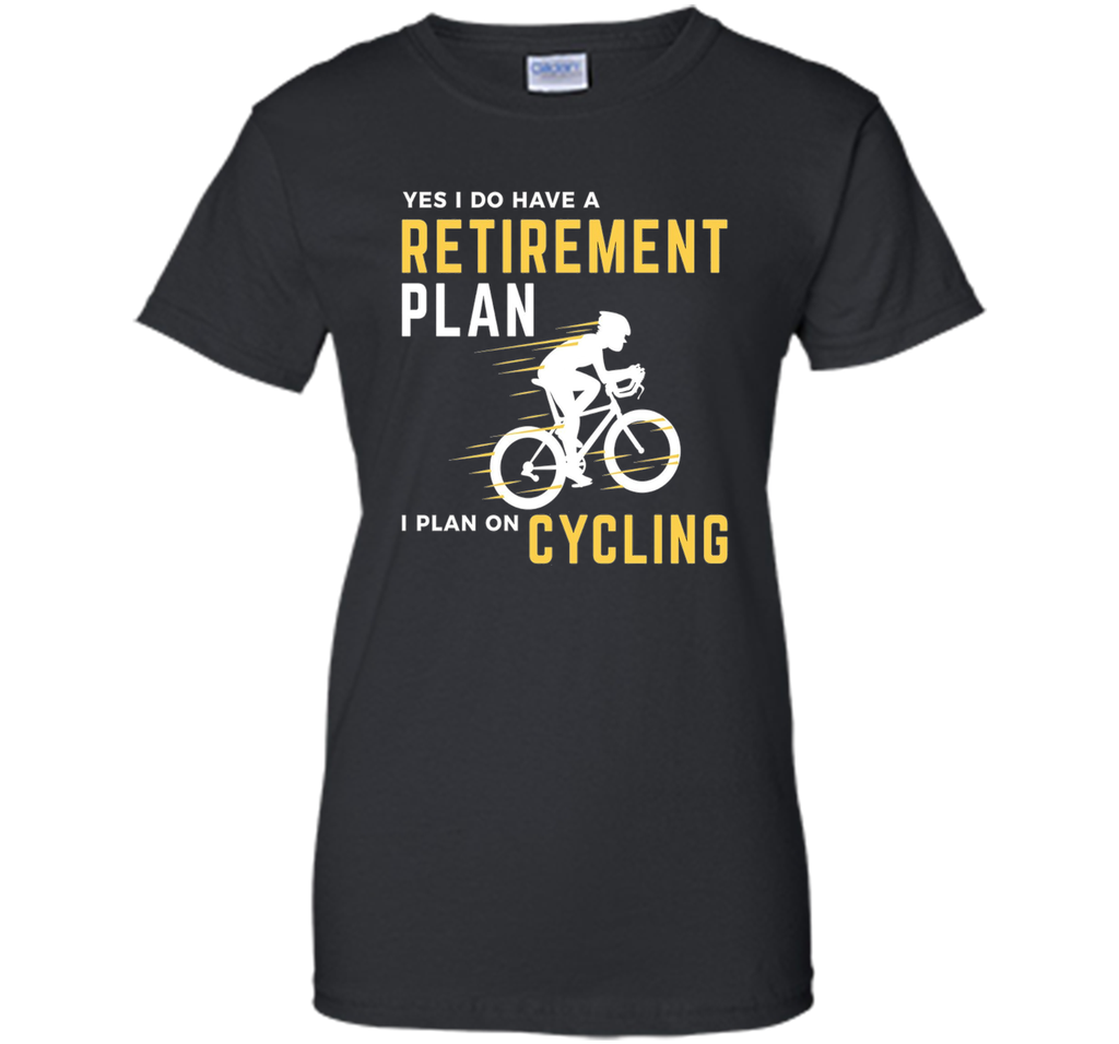 Retirement Plan Funny Bicycle Cycling Humor Graphic T-Shirt