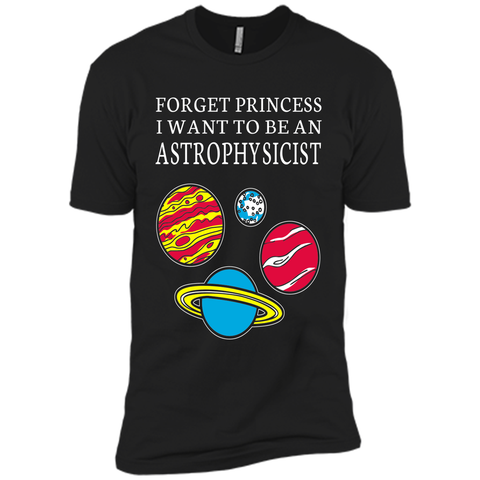 Forget Princess I want to be an Astrophysicist