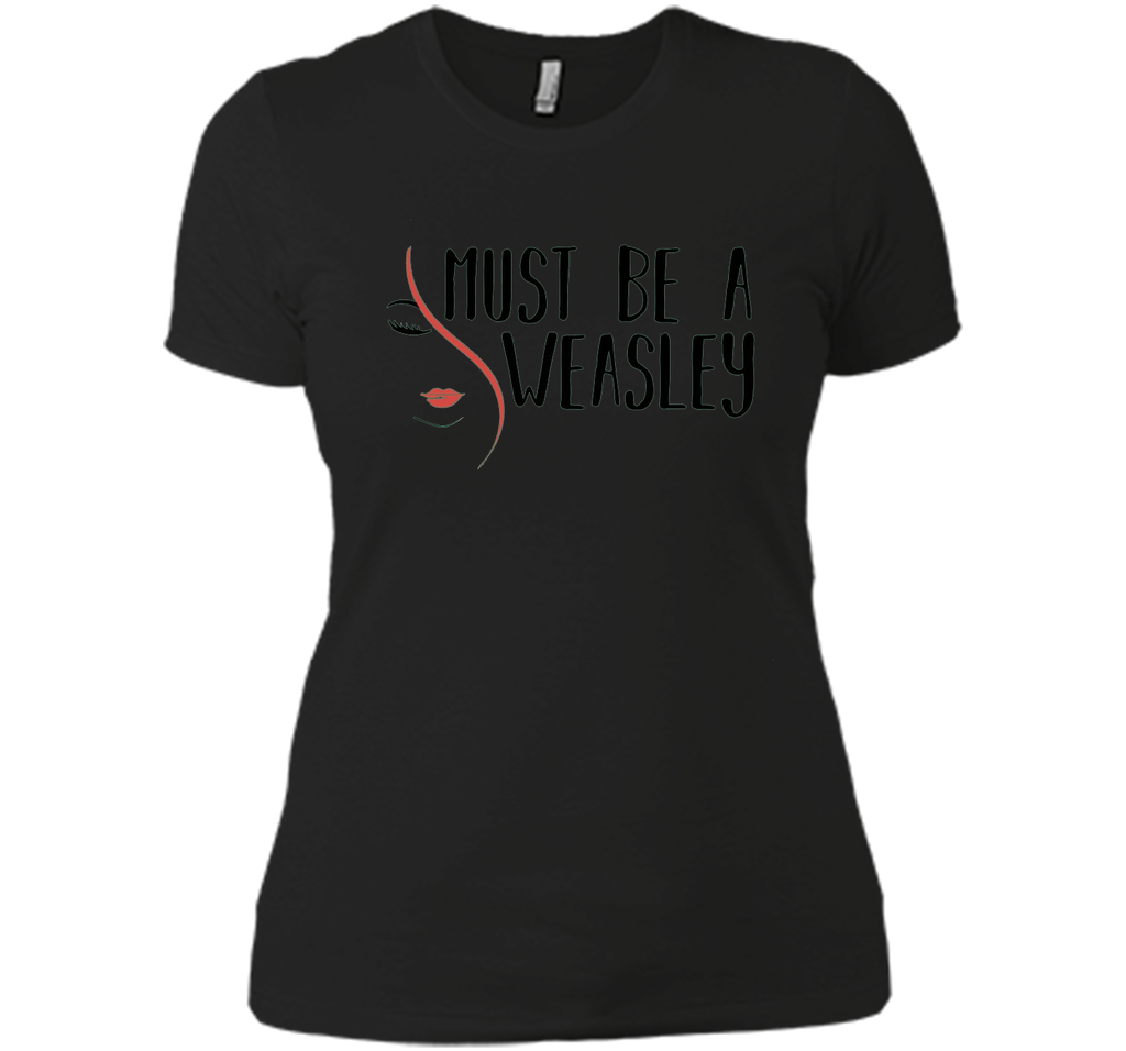 Must Be A Weasley T Shirt Funny Redhead Shirt