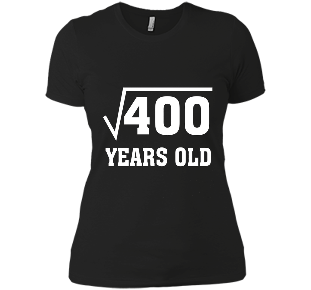 Square Root Of 400 Funny 20 Years Old T-Shirt 20th Birthday