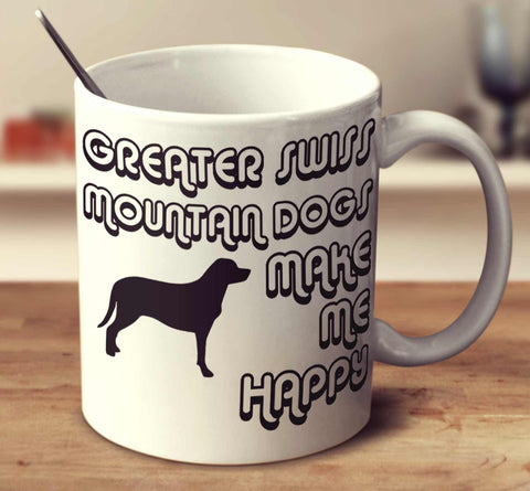 Greater Swiss Mountain Dogs Make Me Happy 2