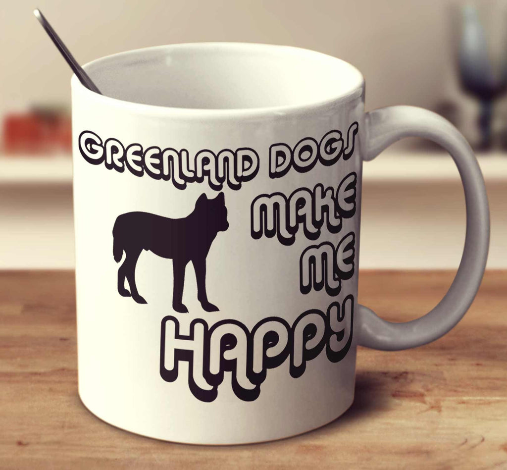 Greenland Dogs Make Me Happy 2