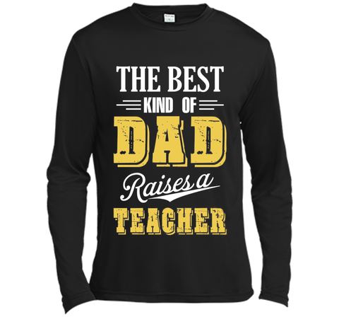The Best Kind Of Dad Raises A Teacher T-shirt