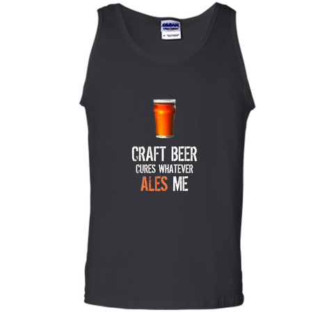 Bar Drinking TShirt - Craft Beer Cures Whatever Ales Me Tee