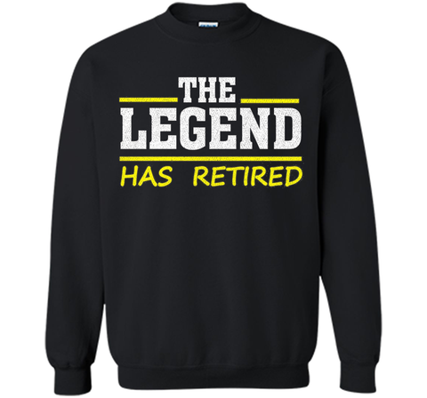 The Legend Has Retired Retirement Support Love Work Tee