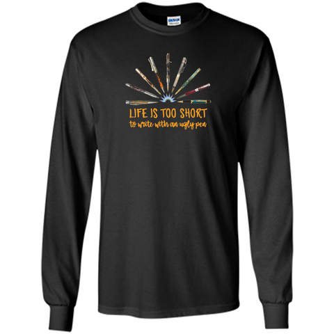 Life is Too Short To Write With An Ugly Pen Penturner Shirt