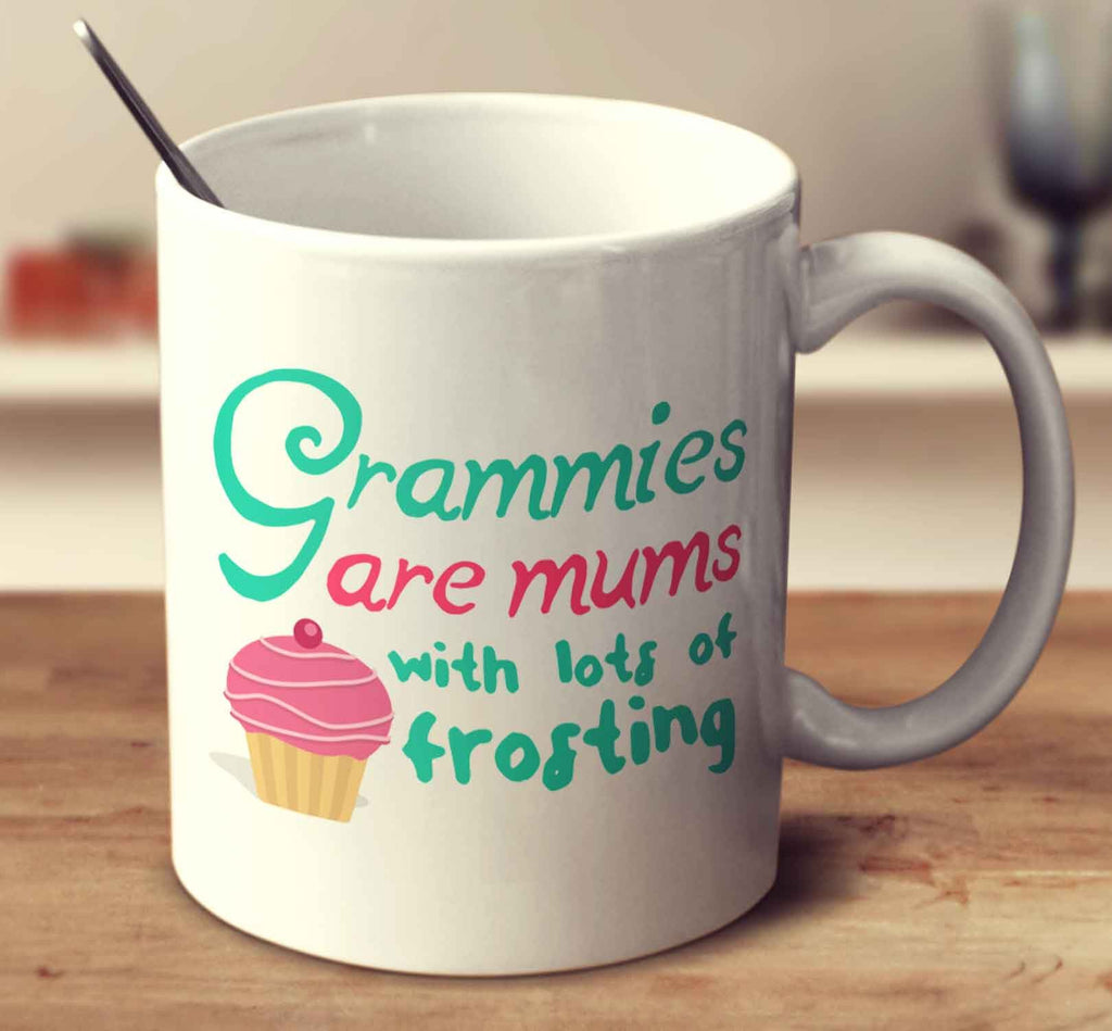 Grammies Are Mums With Lots Of Frosting