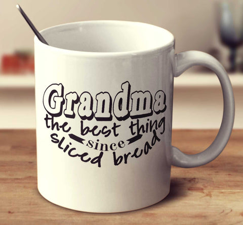 Grandma The Best Thing Since Sliced Bread
