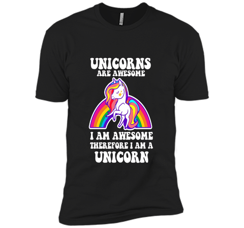 Unicorns Are Awesome Therefore I am A Unicorn Funny T-Shirt