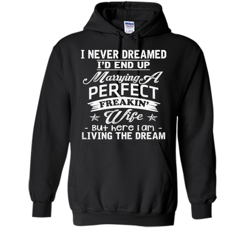Mens I Never Dreamed Marrying A Perfect Freakin' Wife, Father's