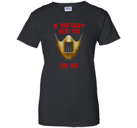 If You Can't Beat 'Em Eat 'Em T-Shirt