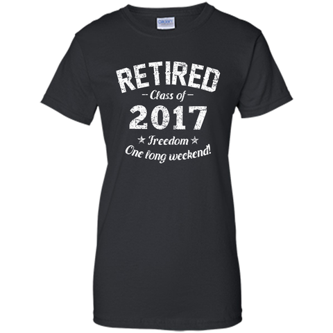 Retired 2017 Shirt Funny Retirement Gift T-Shirt