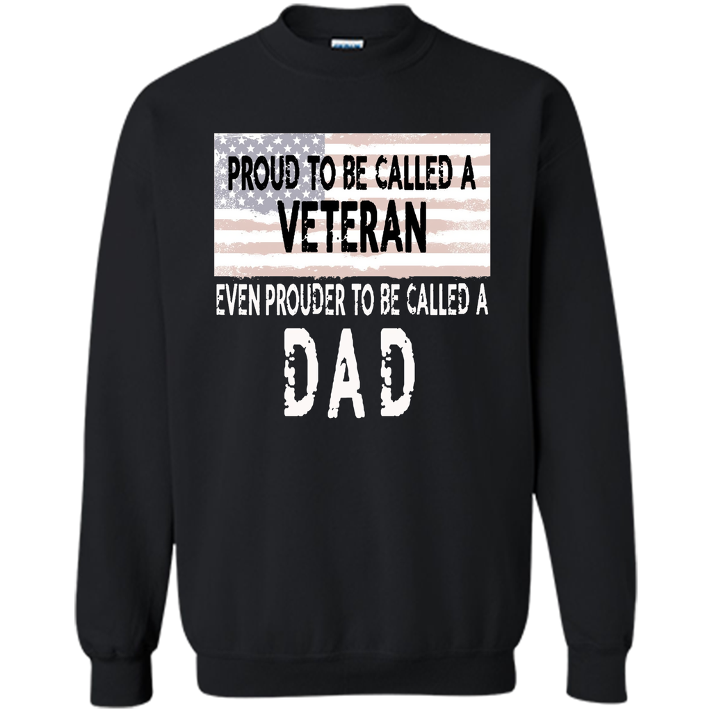 Men's Proud to be a Veteran and Dad Father's Day Gift Shirt