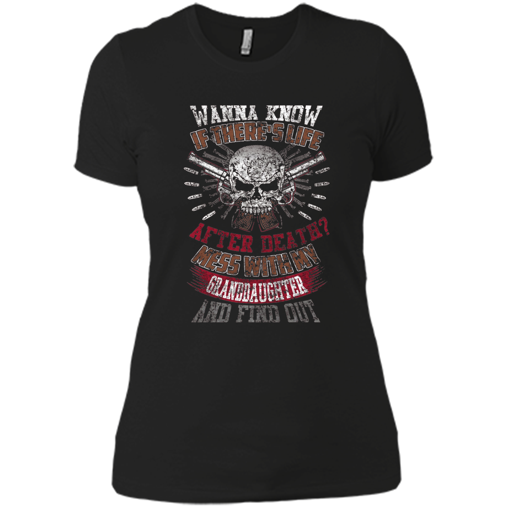 Mess with my granddaughter and find out T Shirt